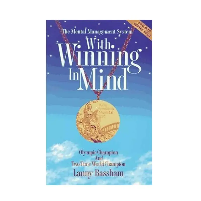 With Winning In Mind: The Mental Management Systems Guide – By Lanny Bassham 1